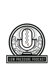 Low Pressure Podcast 2